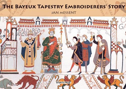 Imagen de archivo de Bayeux Tapestry Embroiderers' Story a la venta por ubucuu