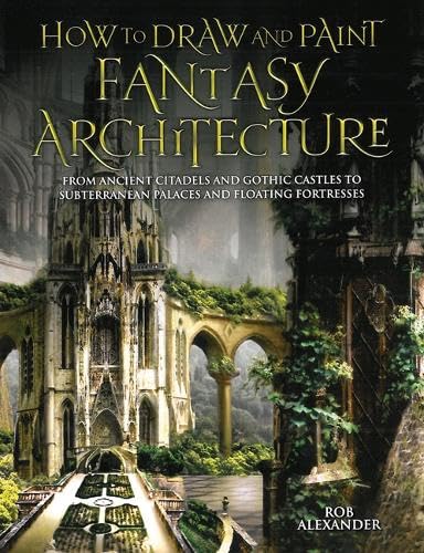 9781844486144: How to Draw and Paint Fantasy Architecture (How to Draw & Paint)