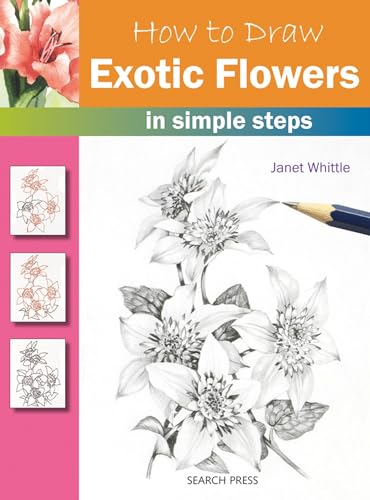 Stock image for How to Draw Exotic Flowers: in simple steps for sale by Half Price Books Inc.