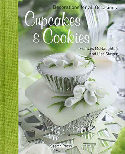 Beispielbild fr Cupcakes and Cookies : Decorations for All Occasions zum Verkauf von Better World Books: West