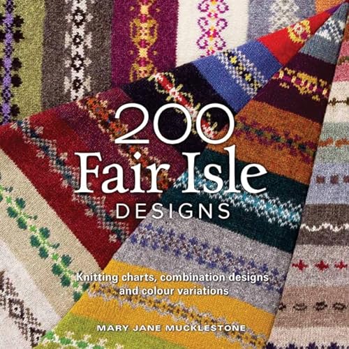 9781844486922: 200 Fair Isle Designs: Knitting Charts, Combination Designs, and Colour Variations