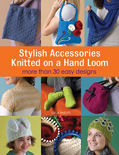 Beispielbild fr Stylish Accessories Knitted on a Hand Loom: More than 30 Easy No-needle Designs for All Loom Knitters zum Verkauf von WorldofBooks