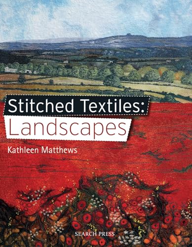 Stitched Textiles: Landscapes - Kathleen Matthews