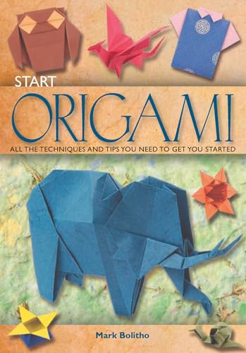 9781844487387: Start Origami: All the Techniques and Tips You Need to Get You Started