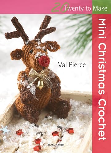 20 to Crochet: Mini Christmas Crochet (Twenty to Make) - Val Pierce