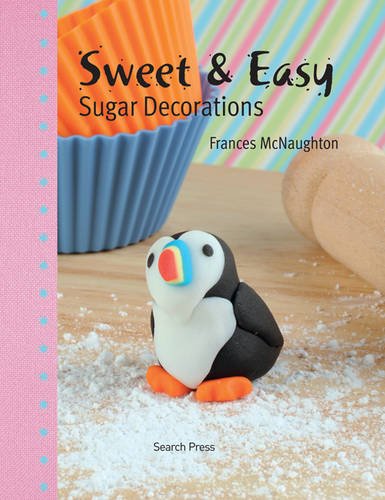 Beispielbild fr Sweet & Easy Sugar Decorations zum Verkauf von AwesomeBooks