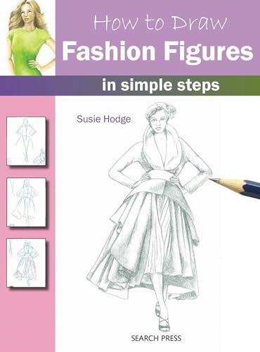 How to Draw Fashion Figures: in simple steps