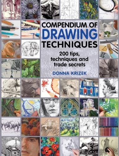 Stock image for Compendium of Drawing Techniques: 200 Tips and Techniques for Drawing the Easy Way [Paperback] [Jan 01, 2012] Donna Krizek for sale by Zoom Books Company