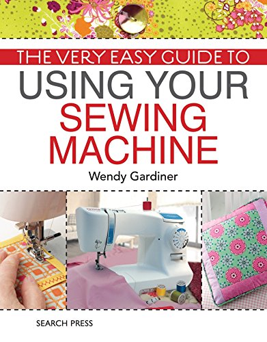 Stock image for The Very Easy Guide to Using Your Sewing Machine for sale by WorldofBooks