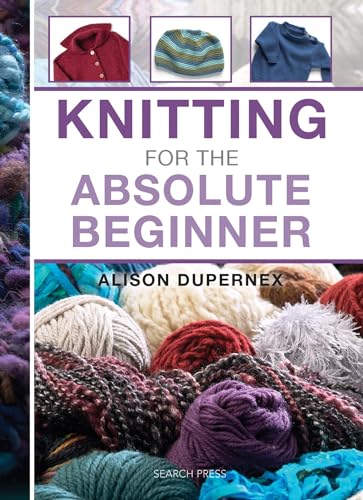Stock image for Knitting for the Absolute Beginner for sale by Better World Books