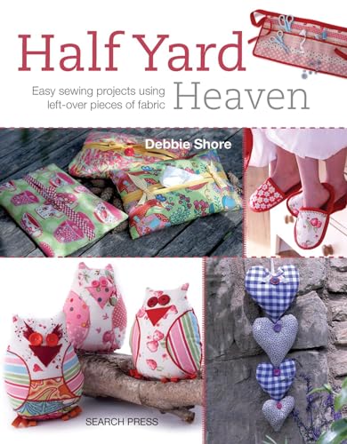 Beispielbild fr Half Yard  Heaven: Easy sewing projects using left-over pieces of fabric zum Verkauf von WorldofBooks