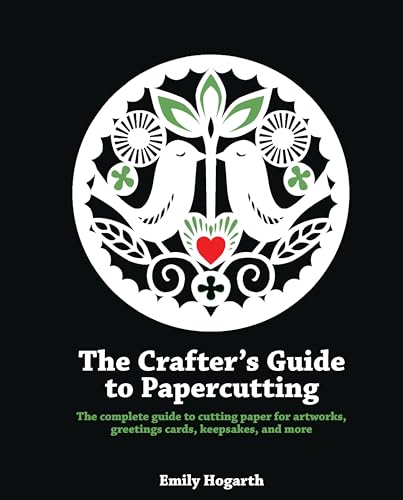 Beispielbild fr The Crafter's Guide to Papercutting: The complete guide to cutting paper for artworks, greetings cards, keepsakes and more zum Verkauf von WorldofBooks