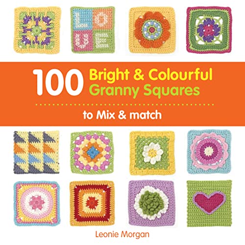 Beispielbild fr 100 Bright & Colourful Granny Squares to Mix & Match zum Verkauf von WorldofBooks