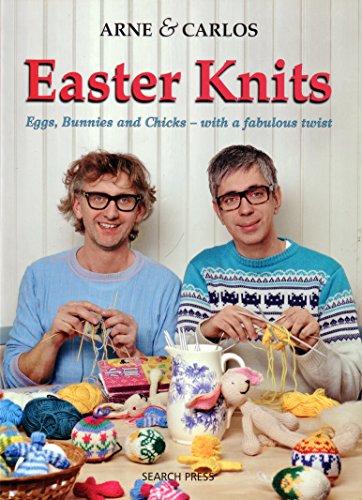 Stock image for Arne & Carlos Easter Knits: Eggs, Bunnies and Chicks - with a Fabulous Twist for sale by AwesomeBooks
