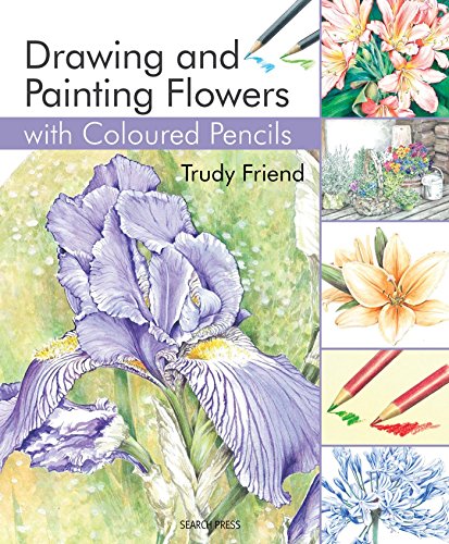 9781844489428: Drawing & Painting Flowers with Coloured Pencils