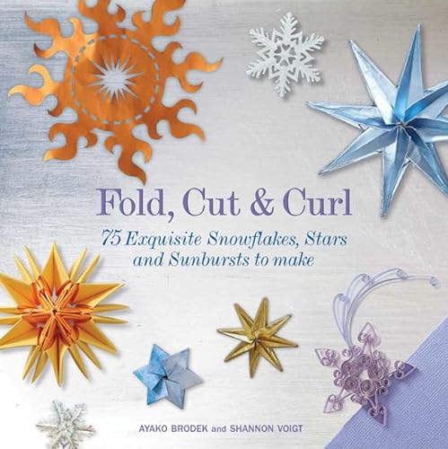 9781844489657: Fold, Cut & Curl: 75 Exquisite Snowflakes, Stars and Sunbursts to Make