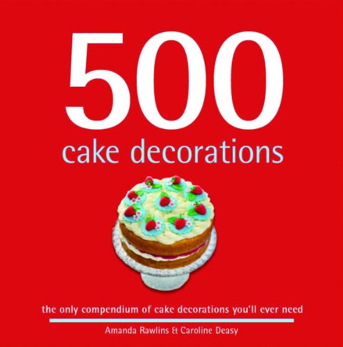 Stock image for 500 Cake Decorations for sale by WorldofBooks