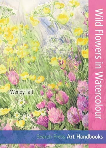 Stock image for Art Handbooks: Wild Flowers in Watercolour for sale by ThriftBooks-Dallas