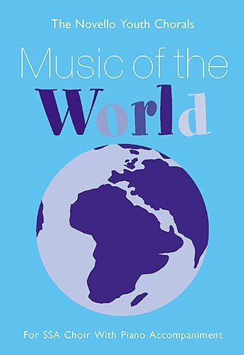 Beispielbild fr Music of the World: For Ssa Choir with Piano Accompaniment: Music Of The World (SSA) zum Verkauf von WorldofBooks