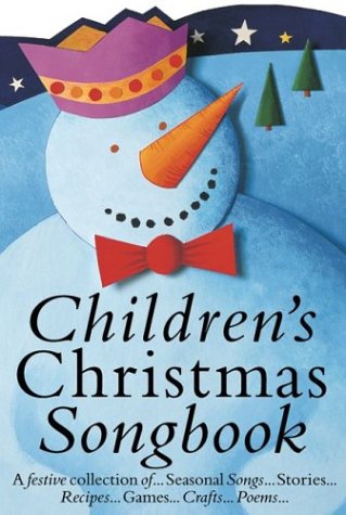 Stock image for Children's Christmas Songbook, A festive collection of Seasonal Songs, Stories, Recipes, Games, Crafts, Poems. for sale by WorldofBooks