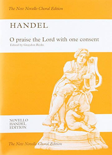 Beispielbild fr Handel: O Praise the Lord with One Consent zum Verkauf von WorldofBooks