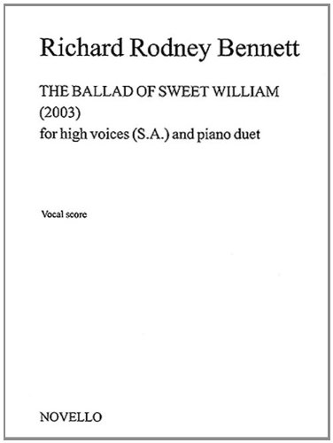 Imagen de archivo de Richard Rodney Bennett: The Ballad Of Sweet William (SA, Piano Duet / Vocal Score) a la venta por Revaluation Books