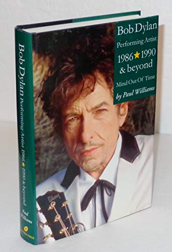 Bob Dylan Performing Artist 1986-1990 & Beyond Mind Out Of Time