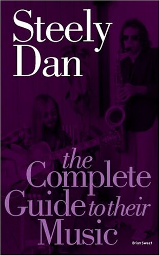 Beispielbild fr Steely Dan (Complete Guide to Their Music) zum Verkauf von Byrd Books