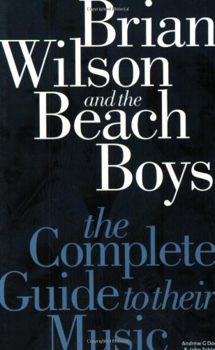 Beispielbild fr Complete Guide to the Music of the Beach Boys (Complete Guide to their Music) zum Verkauf von Front Cover Books