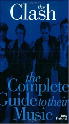 Imagen de archivo de The "Clash": The Complete Guide to Their Music (Complete Guide to the Music of) (Complete Guide to the Music of S.) a la venta por WorldofBooks