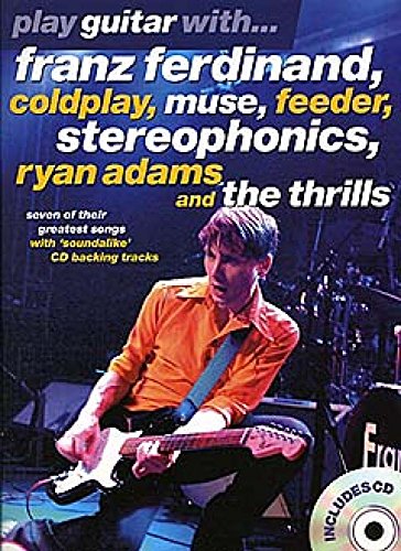 Beispielbild fr Play Guitar with Franz Ferdinand, "Coldplay", "Muse" Etc (Book & CD) zum Verkauf von WorldofBooks