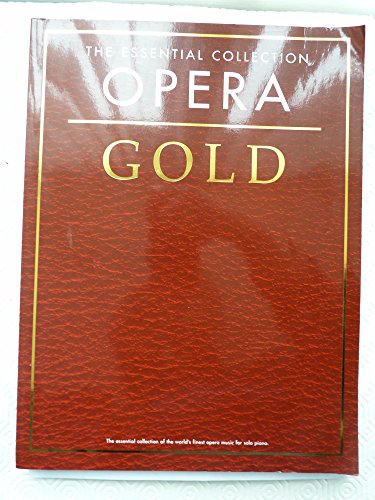 Imagen de archivo de Opera Gold - The Essential Collection: The Gold Series a la venta por Ergodebooks