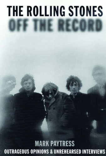 Beispielbild fr The "Rolling Stones" Off the Record: Outrageous Opinions and Unrehearsed Interviews zum Verkauf von WorldofBooks