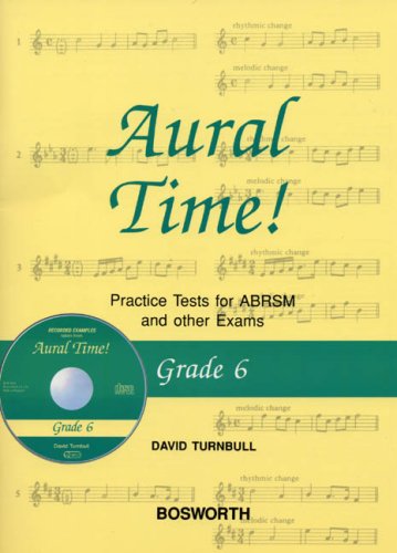 Beispielbild fr Aural Time! Grade Six: Practical Tests for ABRSM and Other Exams: Grade 6 (David Turnbull: Aural Time! Practice Tests - Book/CD) zum Verkauf von WorldofBooks