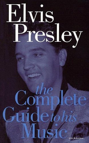 9781844497119: Elvis Presley (Complete Guide to His Music)