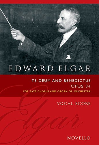 Imagen de archivo de Edward Elgar: Te Deum And Benedictus Op.34 (Vocal Score Ed. Bruce Wood) (SATB, Organ Accompaniment / Vocal Score) a la venta por Revaluation Books