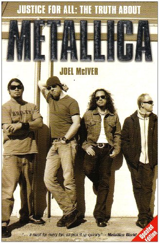 Imagen de archivo de Justice for All: The Truth About "Metallica": The Truth About "Metallica" a la venta por WorldofBooks