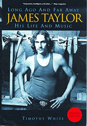 Imagen de archivo de Long Ago and Far Away: James Taylor: His Life and Music a la venta por Books of the Smoky Mountains