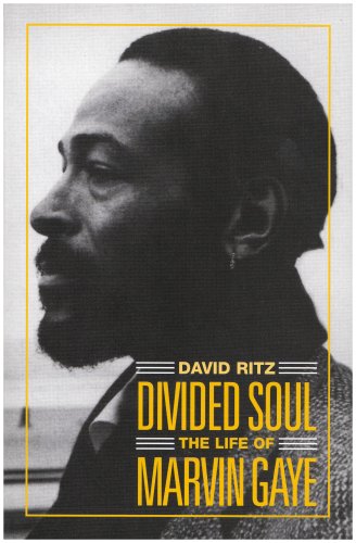 The Life of Marvin Gaye: Divided Soul - David Ritz