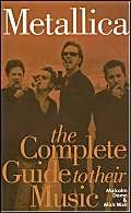9781844499816: Metallica: Complete Guide (Complete Guide to Their Music S.)