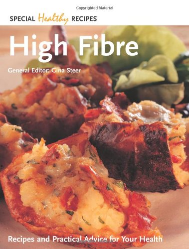 Stock image for High Fibre: Recipes and Practical Advice for Your Health (Special Healthy Recipes) for sale by Reuseabook