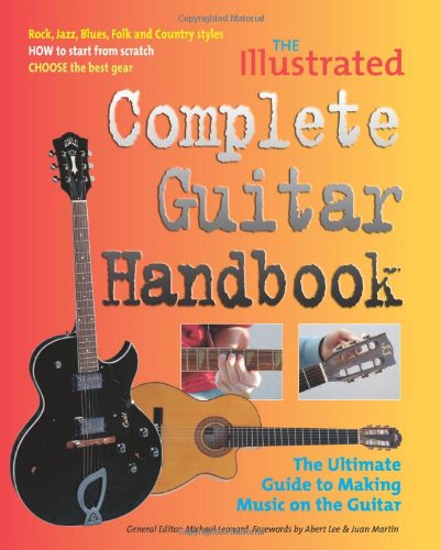 Stock image for The Illustrated Complete Guitar Handbook: The Ultimate Guide to Making Music on the Guitar for sale by WorldofBooks