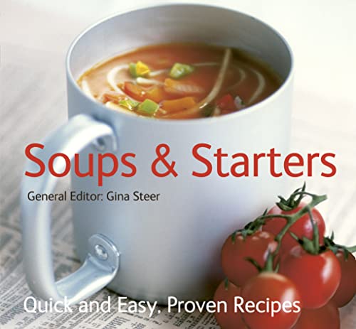 Imagen de archivo de Soups and Starters - Quick and Easy, Proven Recipes (Quick and Easy, Proven Recipes Series) a la venta por Goldstone Books