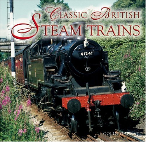 Stock image for Classic British Steam Trains for sale by Irish Booksellers