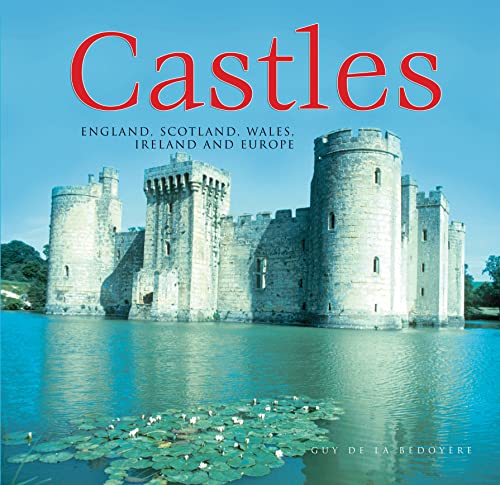 Stock image for Castles: England, Scotland, Wales, Ireland and Europe for sale by AwesomeBooks