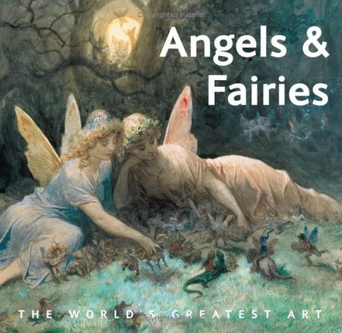 Beispielbild fr Angels & Fairies: The World's Greatest Art zum Verkauf von B-Line Books