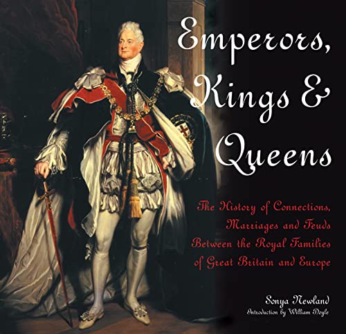 Beispielbild fr Emperors, Kings & Queens: The History of Connections, Marriages and Feuds Between the Royal Families of Great Britain and Europe zum Verkauf von Argosy Book Store, ABAA, ILAB