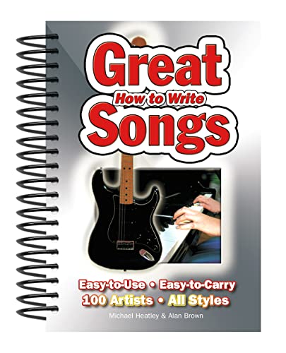 Imagen de archivo de How to Write Great Songs: Easy to Use, Easy to Carry, 100 Artists All Styles a la venta por More Than Words