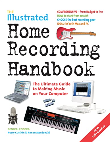 Stock image for The Illustrated Home Recording Handbook: The Ultimate Guide to Making Music on Your Computer for sale by WorldofBooks