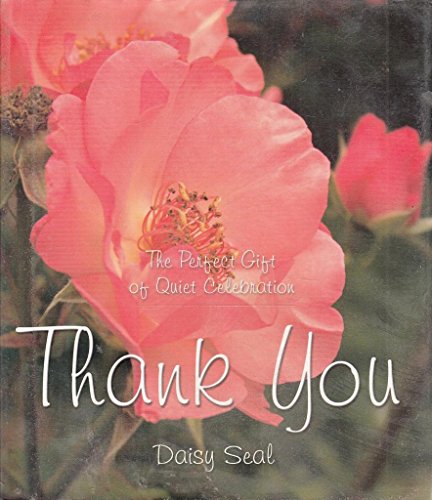Imagen de archivo de Thank You, The Perfect Gift of Quiet Celebration (Daisy Seal's Series) a la venta por WorldofBooks